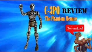 Episode I C-3PO Action Figure Review