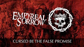 Empyreal Sorrow - Cursed Be the False Promise