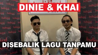 Dinie & Khai - TanpaMu OST Chandelier (Disebalik Lagu)