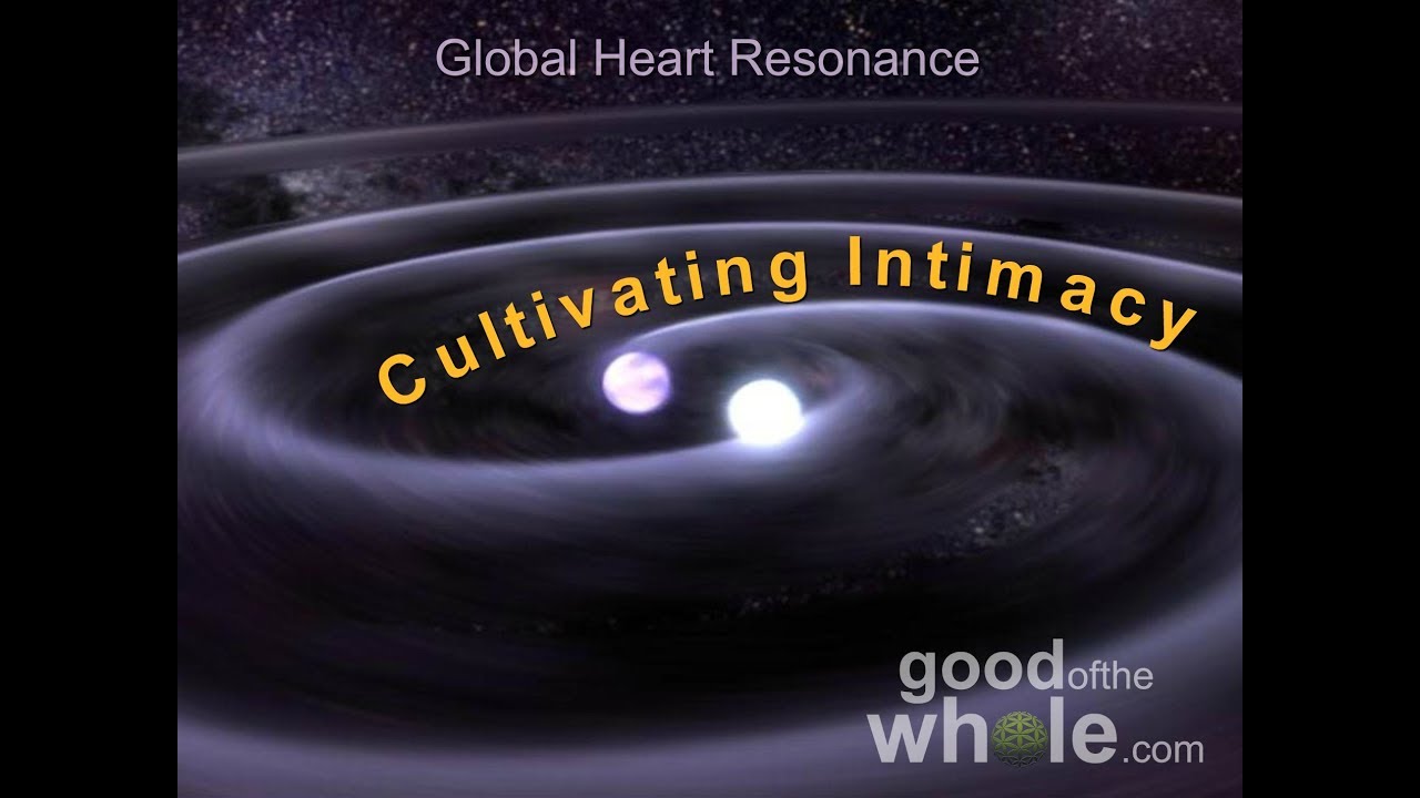 Global Heart Resonance: "Cultivating Intimacy"