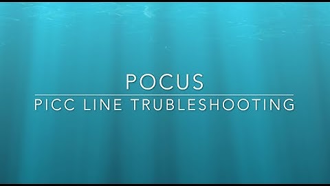 PICC line insertion and troubleshooting
