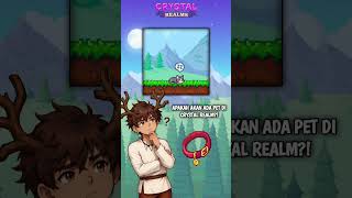 APAKAH AKAN ADA PET DI CRYSTAL REALMS?! - CRYSTAL REALMS #crystalrealms #games #growtopia #terraria
