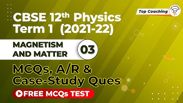 Magnetism and Matter - 03 | Class 12 Physics | Term1 | Important MCQs, A/R Ques & Case-Study Ques