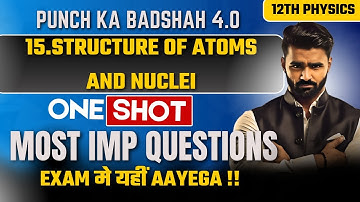 🔴LIVE|15.Structure of Atoms and Nuclei|12th Physics|Board Exam 2025|Punch Ka Badshah 4.0
