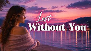 Lost Without You💞| Some hearts never stop searching for the one they still love| Soft Rock ballad