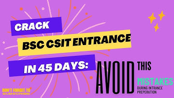 "Crack BSc CSIT in 45 Days: Top Mistakes to Avoid in Entrance Exam Prep | CSITMasteryHub"