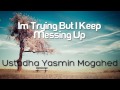Im Trying But I Keep Messing Up - Yasmin Mogahed (A Must Watch)