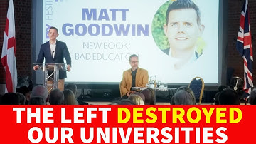 Matt Goodwin: BAD EDUCATION: How the Left CRUSHED the Right in Universities. NCF Literary Festival