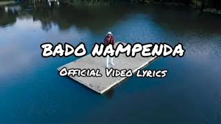 MAVOKALI - BADO NAMPENDA( Lyrics Video)