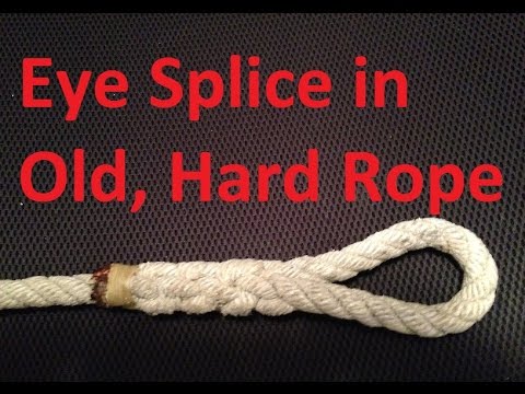 How to Eye Splice in Old, Hard, Rope Using a Swedish Fid 