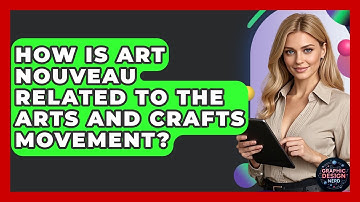 How Is Art Nouveau Related To The Arts And Crafts Movement? - Graphic Design Nerd