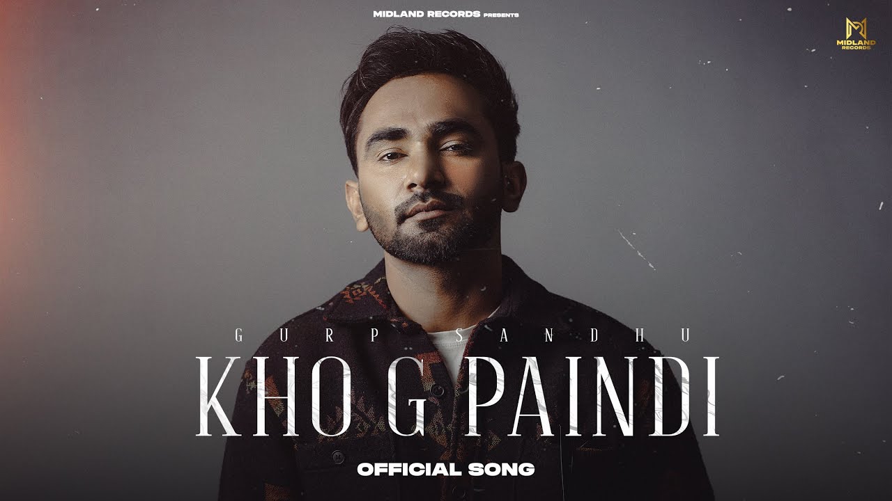 KHO G PAINDI Full Official Song Gurp Sandhu  Sad Song  Latest punjabi songs 2023