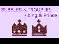 【オルゴール】BUBBLES &amp; TROUBLES / King &amp; Prince