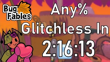 Bug Fables Any% Glitchless Speedrun in 2:16:13 (Former WR)
