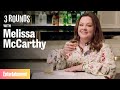 3 Rounds with Melissa McCarthy | Entertainment Weekly