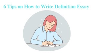 6 Tips on How to Write Definition Essay