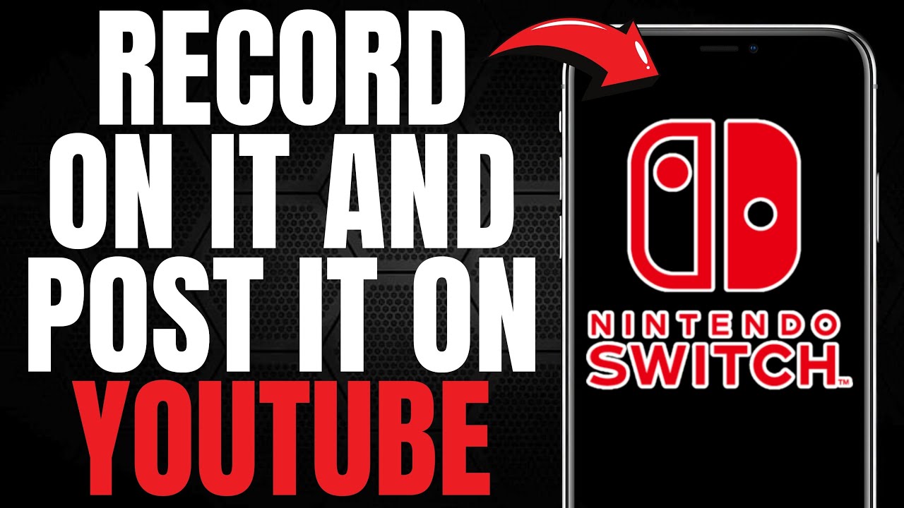 How to Record on Nintendo Switch and Post it to YOUTUBE! (EASY GUIDE ...