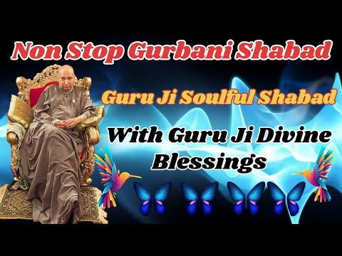 Non Stop Guru Ji Gurbani Shabad  Guru Ji Blessed Shabad  Jai Guru Ji