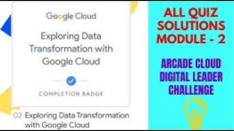 Exploring Data Transformation with Google Cloud || All Quiz Solution || Cloud Digital Leader