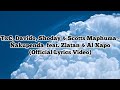TxC Davido Shoday Scotts Maphuma Nakupenda Feat Zlatan Al Xapo Official Lyrics Video
