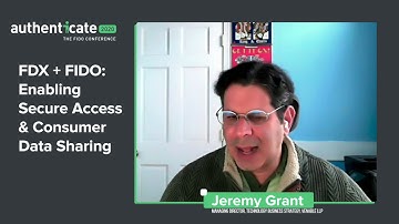 Authenticate Financial Services Summit: FDX + FIDO: Enabling Secure Access & Consumer Data Sharing