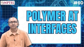 #60 Polymer at Interfaces | Polymers Concepts, Properties, Uses & Sustainability