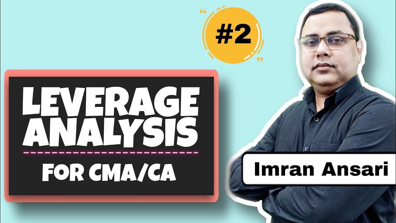 LEVERAGE ANALYSIS || LECTURE 2 || Financial Management (FM) for CS/CMA ...
