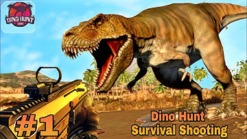 Dino Hunt Survival Shooting Dinosaur Hunter Games Android Gameplay Part 1