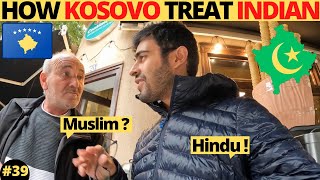 How KOSOVO Treat Indian Tourist ? ??