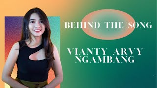 Vianty Arvy - Ngambang | Behind The Song