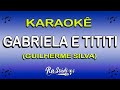 Karaokê Gabriela e Tititi  - TBT Guilherme Silva ( Pout Pourri ) com letra