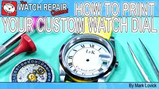 How to print a custom watch dial - watch building tutorial
