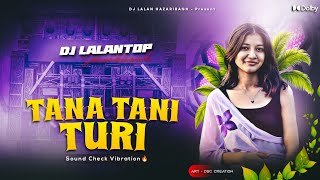 𝐃𝐣 𝐒𝐚𝐫𝐳𝐞𝐧 𝐔𝐥𝐭𝐫𝐚 𝐏𝐫𝐨 𝐒𝐨𝐮𝐧𝐝 𝐂𝐡𝐞𝐜𝐤 ✅ | Tana Tani Turi | Sound 🔥 Check Mix Vibration | Dj LalanTop 