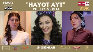 Hayot ayt (o'zbek serial) 18 - qism | Ҳаёт aйт  (ўзбек сериал) 18 - қисм