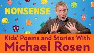 michael rosen nonsense | POEM | Kids' Poems and Stories With Michael Rosen