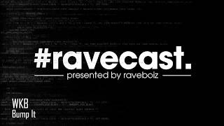#ravecast - presented by Raveboiz - Episode 002