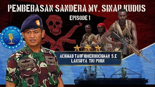 UNTOLD STORY # OPERASI PEMBEBASAN SANDERA MV. SINAR KUDUS DI SOMALIA OLEH TNI AL