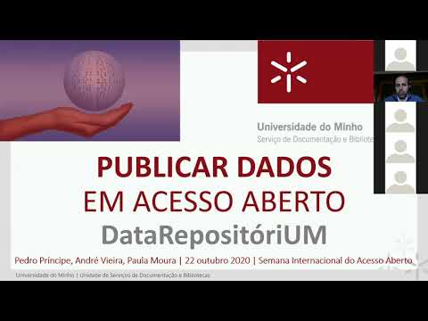 Webinar #OAWeek2020 - Publicar Dados no DataRepositoriUM (Semana do Acesso Aberto na UMinho)