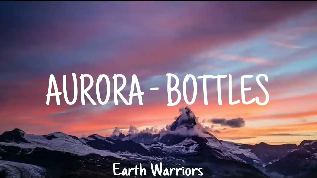 AURORA In Bottles (lyric) (256k) YouTube