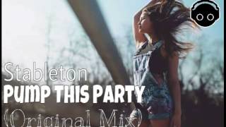 Stableton - Pump This Party (Original Mix)
