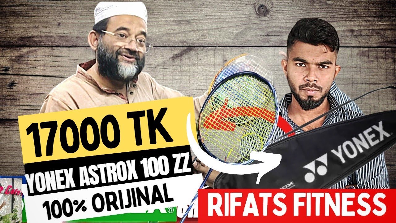 Yonex Astrox 100 zz 100% Original || Rifats Fitness || Best Quality Racket in Bangladesh// 32 lb★★★