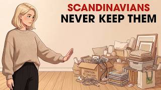 20 Things Scandinavians Never Keep at Home (And You Shouldn't Either)