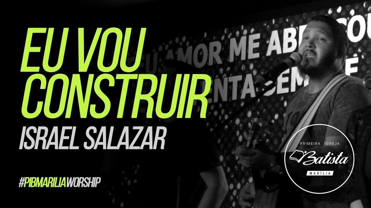Eu Vou Construir Israel Salazar //