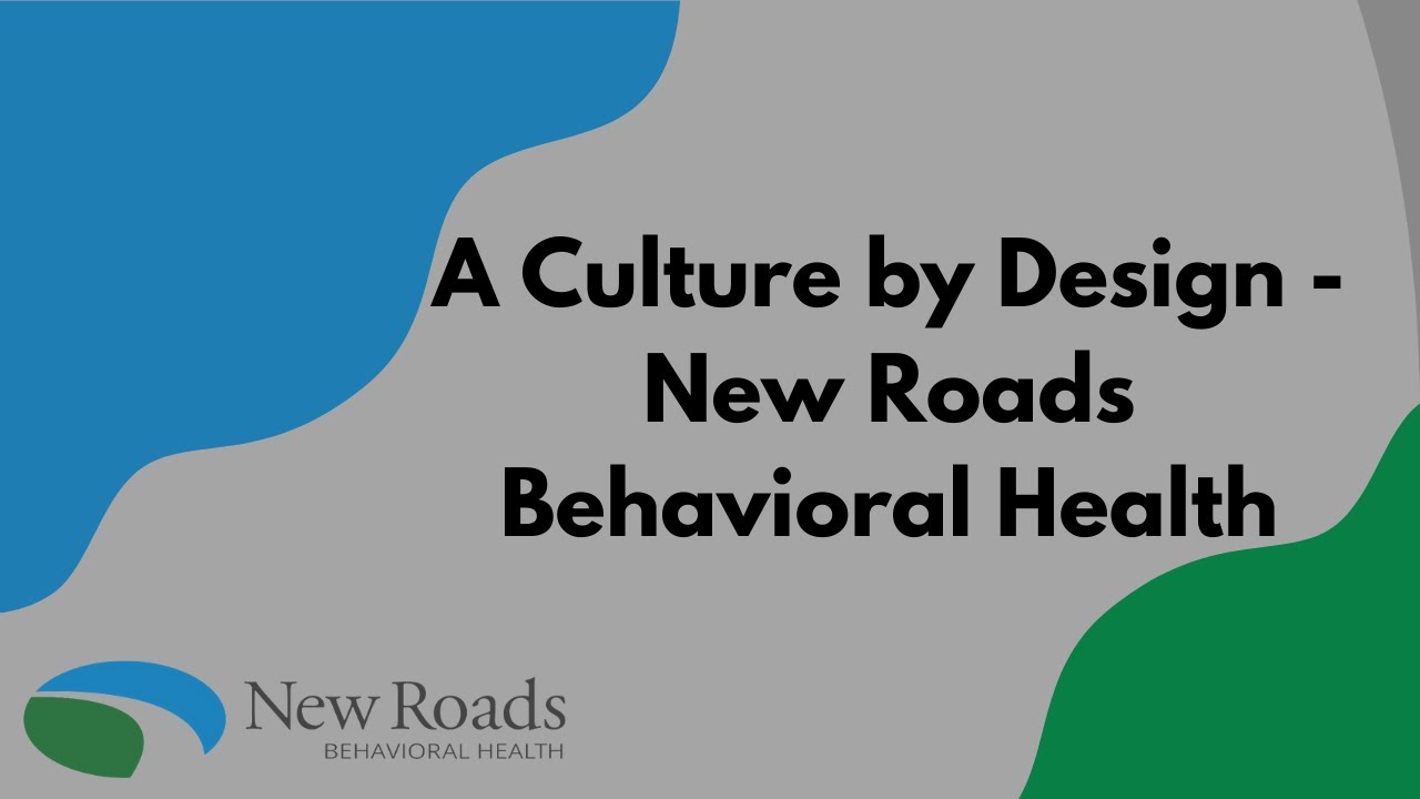 addiction recovery resources A culture by design - New Roads Behavioral Health