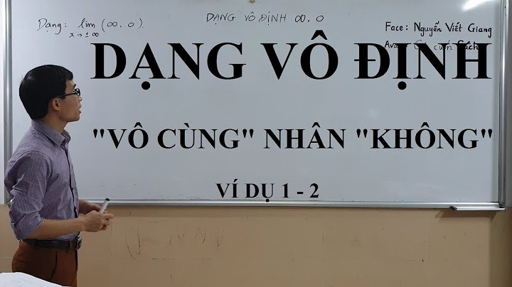 Cách khử dạng 0 nhân vô cùng toán cao cấp năm 2024