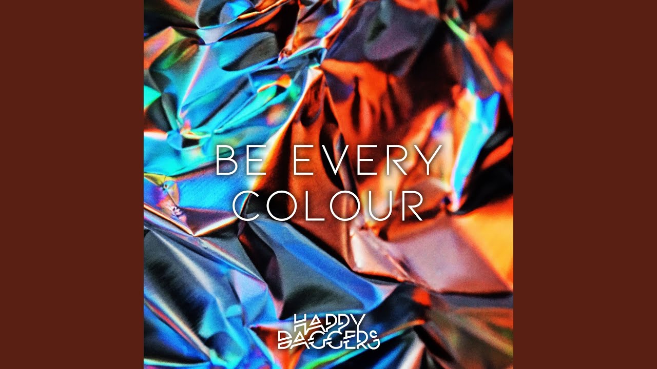 Watch Be Every Colour on YouTube Watch Be Every Colour on YouTube