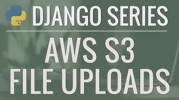 Python Django Tutorial: Full-Featured Web App Part 13 - Using AWS S3 for File Uploads
