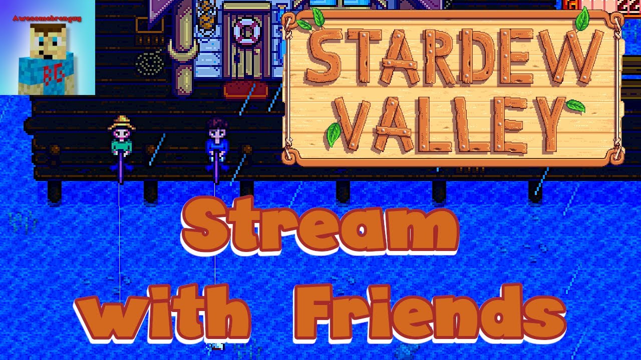 Stardew Valley Stream with Friends Ep. 4 Strawberry Vodka Jam For