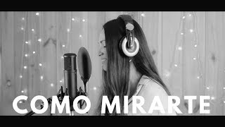 COMO MIRARTE - SEBASTIAN YATRA | CAROLINA GARCIA (Live cover) chords