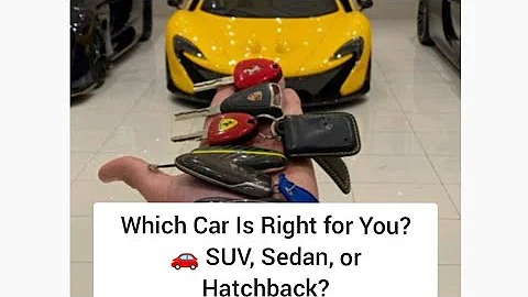 Which Car Is Right for You? 🚗 SUV, Sedan, or Hatchback?